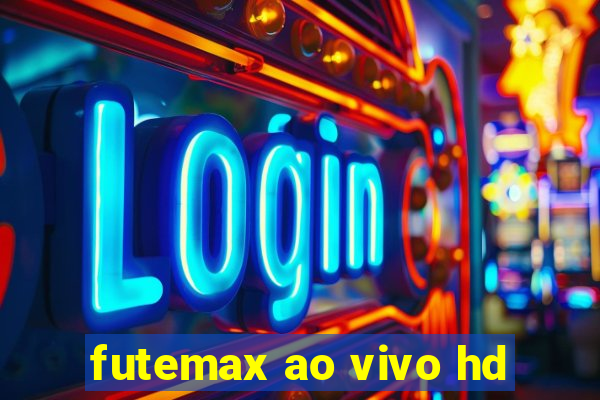 futemax ao vivo hd